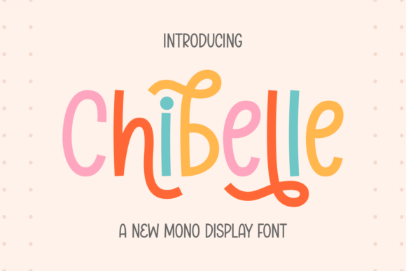 Introducing Chibelle: The Monoline Font with a Gentle Touch